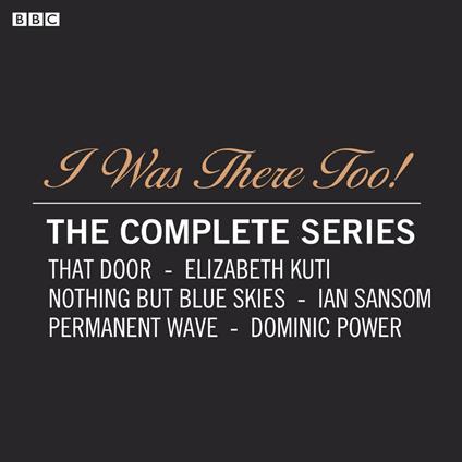 I Was There Too! The Complete Series