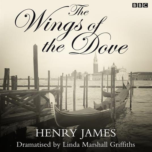 The Wings Of The Dove (Classic Serial)