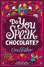 Do You Speak Chocolate?: Perfect for fans of Jacqueline Wilson