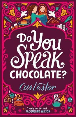 Do You Speak Chocolate?: Perfect for fans of Jacqueline Wilson - Cas Lester - cover