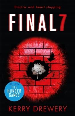 Final 7: The electric and heartstopping finale to Cell 7 and Day 7 - Kerry Drewery - cover