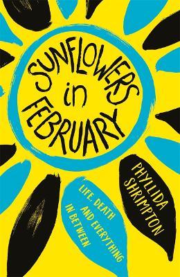 Sunflowers in February - Phyllida Shrimpton - cover