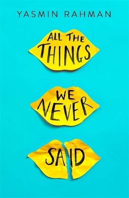 All the Things We Never Said - Yasmin Rahman - cover