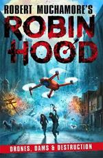 Robin Hood 4: Drones, Dams & Destruction