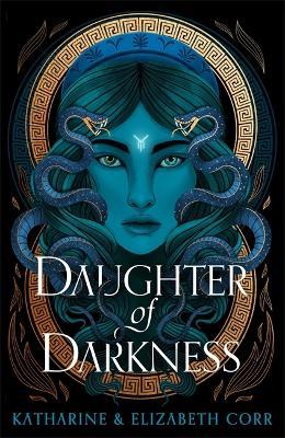 Daughter of Darkness (House of Shadows 1): thrilling fantasy inspired by Greek myth - Katharine & Elizabeth Corr - cover