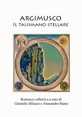 Argimusco - Graziella Milazzo,Alessandro Russo - ebook