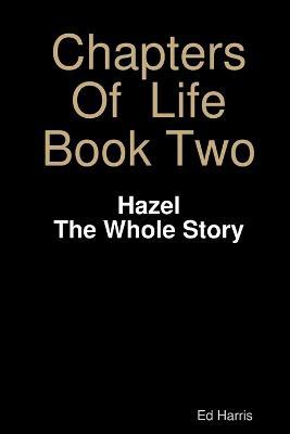 Chapters Of Life Book Two - Hazel - The whole story - Ed Harris - cover