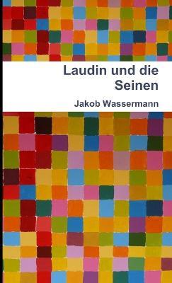 Laudin Und Die Seinen - Jakob Wassermann - cover