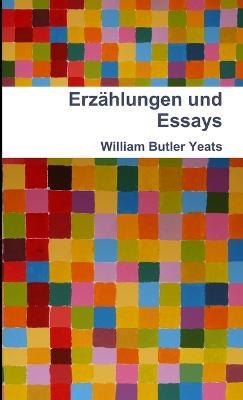 Erzahlungen Und Essays - William Butler Yeats - cover