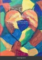 The Call of the Heart: Silence, Love, Joy, Truth, Compassion, Freedom, The Eternal and the Immortal and a Heart in Touch with the Universal Heart - Swami Dhyan Giten - cover