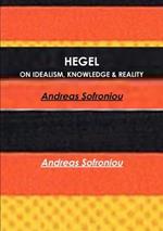 Hegel on Idealism, Knowledge & Reality