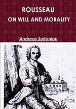 Rousseau on Will and Morality