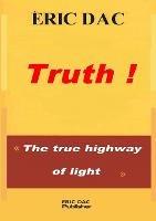 Truth !: The true highway of light