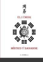 El I Ching mistico y sanador - Roman J Rodriguez - cover