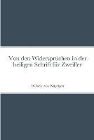 Von den Widerspruchen in der heiligen Schrift fur Zweifler