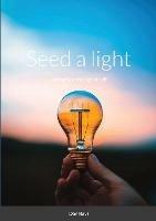 Seed a light: Journal for the higher self - Don Ravi - cover