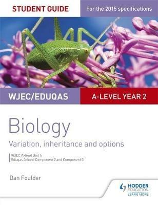 WJEC/Eduqas A-level Year 2 Biology Student Guide: Variation, Inheritance and Options - Dan Foulder - cover