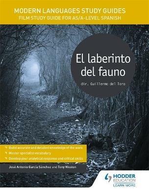 Modern Languages Study Guides: El laberinto del fauno: Film Study Guide for AS/A-level Spanish - José Antonio García Sánchez,Tony Weston - cover