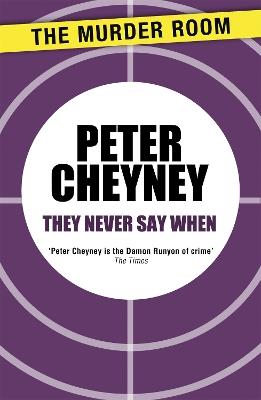 They Never Say When - Peter Cheyney - cover