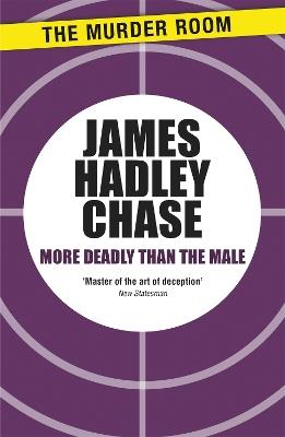 More Deadly than the Male - James Hadley Chase - cover