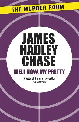 Well Now, My Pretty - James Hadley Chase - cover