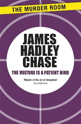 The Vulture is a Patient Bird - James Hadley Chase - cover