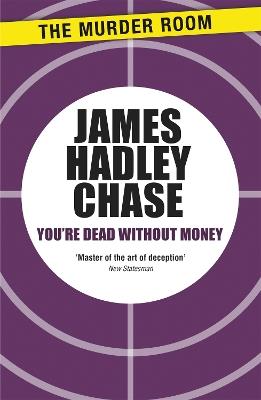 You're Dead Without Money - James Hadley Chase - cover