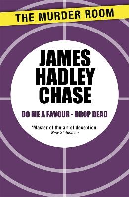 Do me a Favour - Drop Dead - James Hadley Chase - cover