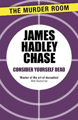 Consider Yourself Dead - James Hadley Chase - cover