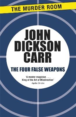 The Four False Weapons - John Dickson Carr - cover