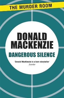 Dangerous Silence - Donald MacKenzie - cover