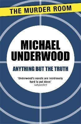 Anything but the Truth - Michael Underwood - cover