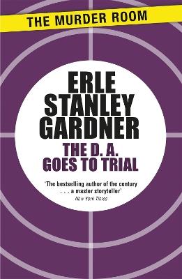 The D.A. Goes to Trial - Erle Stanley Gardner - cover