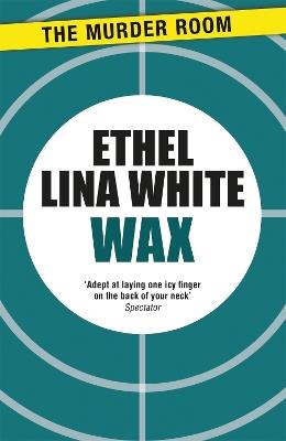 Wax - Ethel Lina White - cover