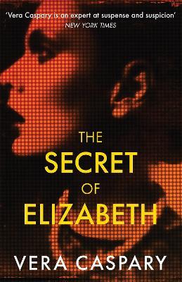 The Secret of Elizabeth: A masterpiece of psychological suspense - Vera Caspary - cover