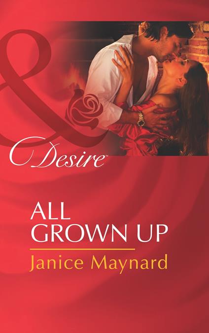 All Grown Up (The Men of Wolff Mountain, Book 5) (Mills & Boon Desire)