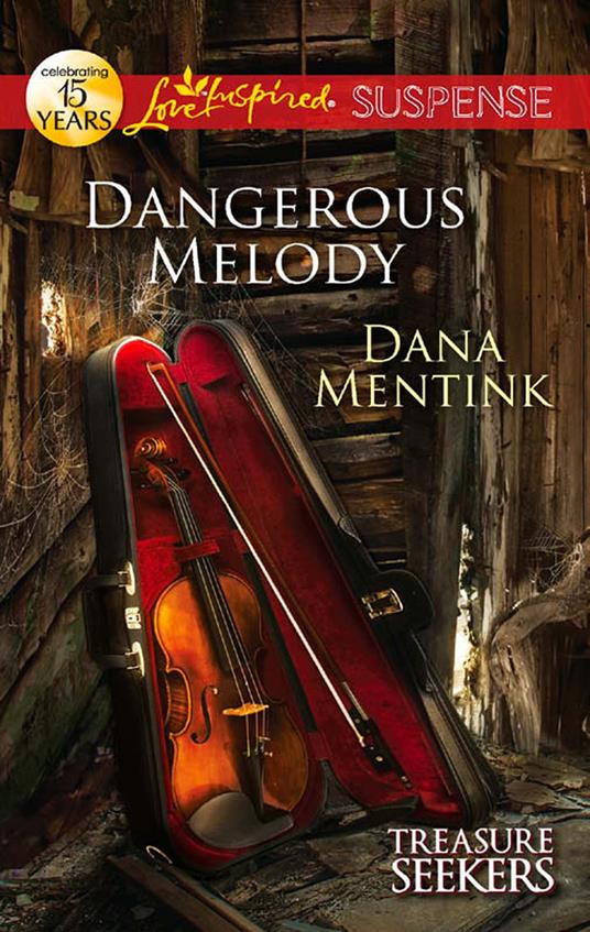 Dangerous Melody (Treasure Seekers, Book 2) (Mills & Boon Love Inspired Suspense)