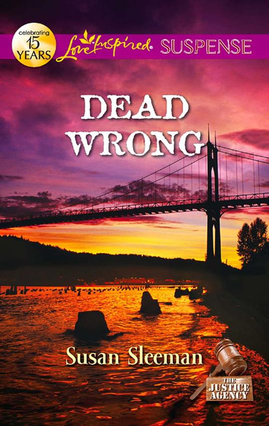 Dead Wrong (The Justice Agency, Book 2) (Mills & Boon Love Inspired Suspense)