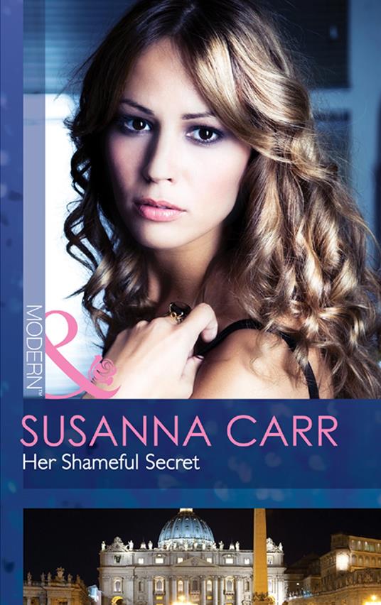 Her Shameful Secret (Mills & Boon Modern)