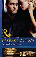 A Golden Betrayal (The Highest Bidder, Book 6) (Mills & Boon Modern)