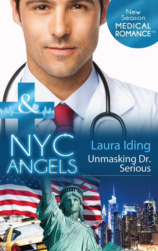 Nyc Angels: Unmasking Dr. Serious (NYC Angels, Book 3) (Mills & Boon Medical)