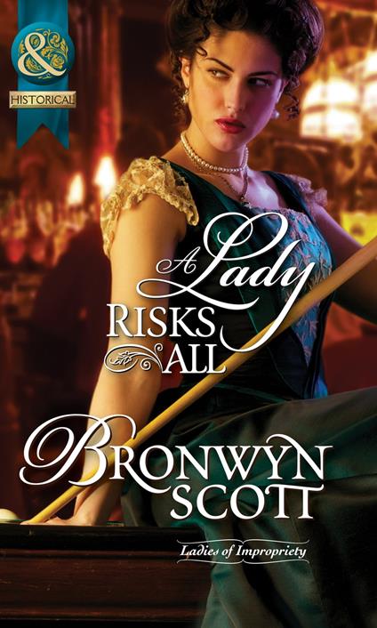 A Lady Risks All (Ladies of Impropriety, Book 2) (Mills & Boon Historical)