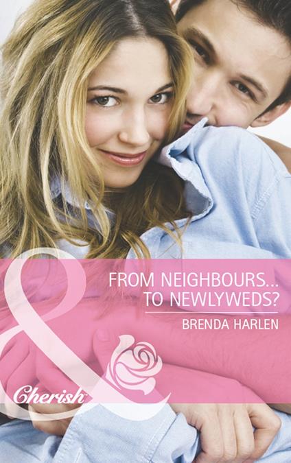 From Neighbors...to Newlyweds? (Those Engaging Garretts!, Book 1) (Mills & Boon Cherish)