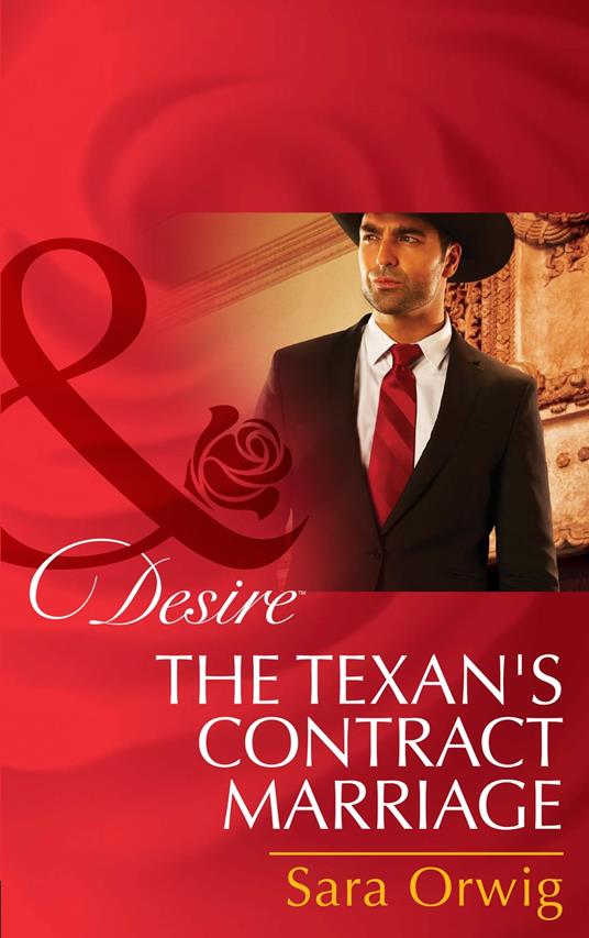 The Texan's Contract Marriage (Rich, Rugged Ranchers, Book 5) (Mills & Boon Desire)