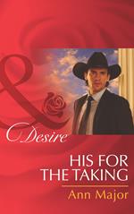 His For The Taking (Rich, Rugged Ranchers, Book 6) (Mills & Boon Desire)