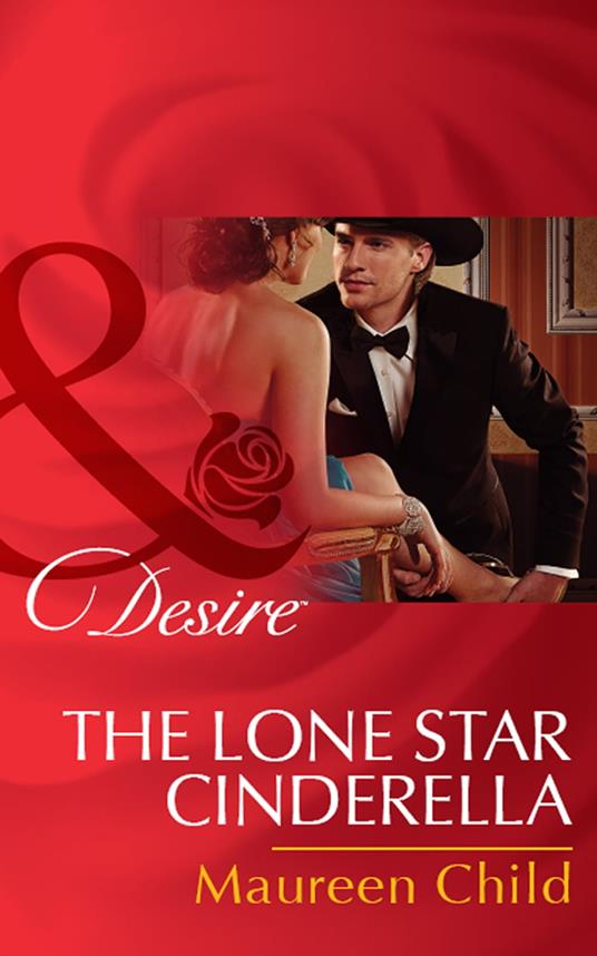 The Lone Star Cinderella (Texas Cattleman's Club: The Missing Mogul, Book 4) (Mills & Boon Desire)