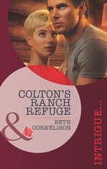 Colton's Ranch Refuge (The Coltons of Eden Falls, Book 2) (Mills & Boon Intrigue)