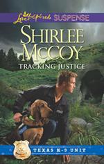 Tracking Justice (Texas K-9 Unit, Book 1) (Mills & Boon Love Inspired Suspense)