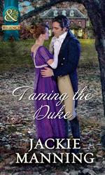 Taming The Duke (Mills & Boon Historical)