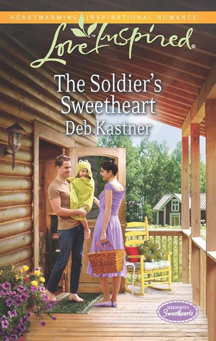 The Soldier's Sweetheart (Serendipity Sweethearts, Book 1) (Mills & Boon Love Inspired)